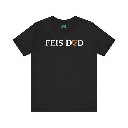 Feis Dad Shirt, Guiness, Irish Dance Dad, Feis Shirt, Feis Dad Gift, Irish Dance Dad Shirts