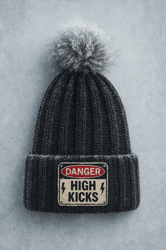 Danger: High Kicks Beanie 🖤