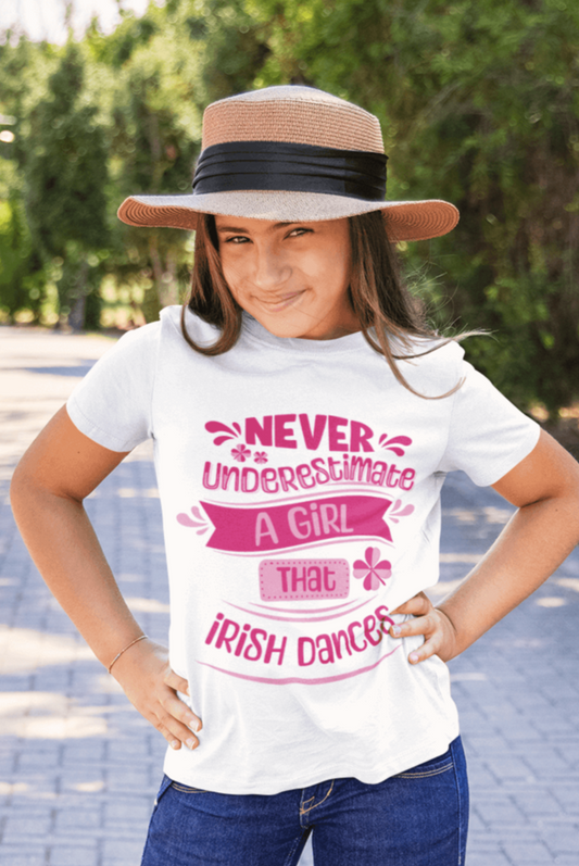 Never Underestimate a Girl that Irish Dances T-ShirtKids clothesBack-to-School,Cotton,Custom Irish Dance,DTG,Funny Dance Shirt,Halloween,Ireland Dance Shirt,Irish Dance Clothing,Irish Dance Girl,Irish Dance Girls Shirt,Irish Dance Shoes,Irish Dancer Gift,