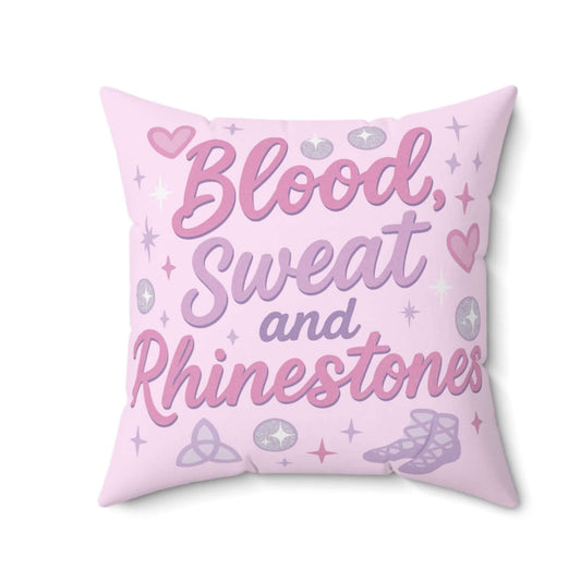 Irish Dance Decor, Irish Dance Pillow, 'Blood, Sweat and Rhinestones' , What to get your Irish Dancer, Irish Dance Gifts, Irish Dance Presents, Christmas
