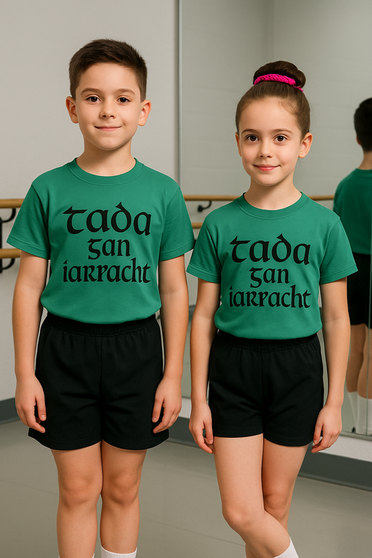 Tada Gan Iarracht, nothing without effort, Irish Dance T Shirt, Irish Dance Gifts, Irish Dance Apparel, Gaelic Apparel, Gaelic Shirt