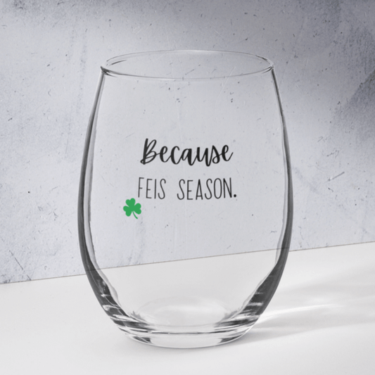 Wine Glass, Irish Dance Drinkwear, Irish Dance Gifts, Gift for Irish Dance Mom, Feis Mom Gift
