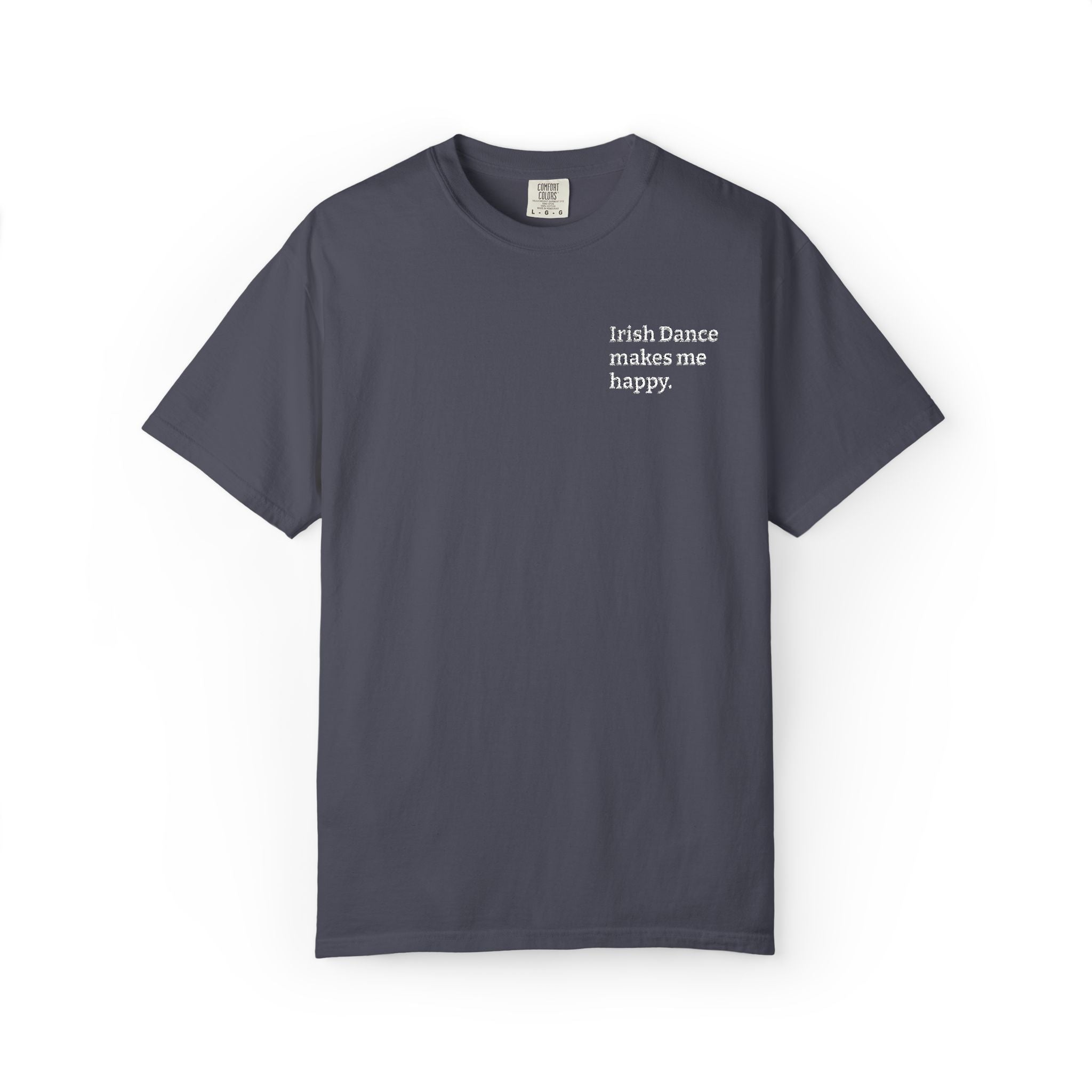 Irish Dance Makes Me Happy™ Embroidered Comfort Colors® Tee