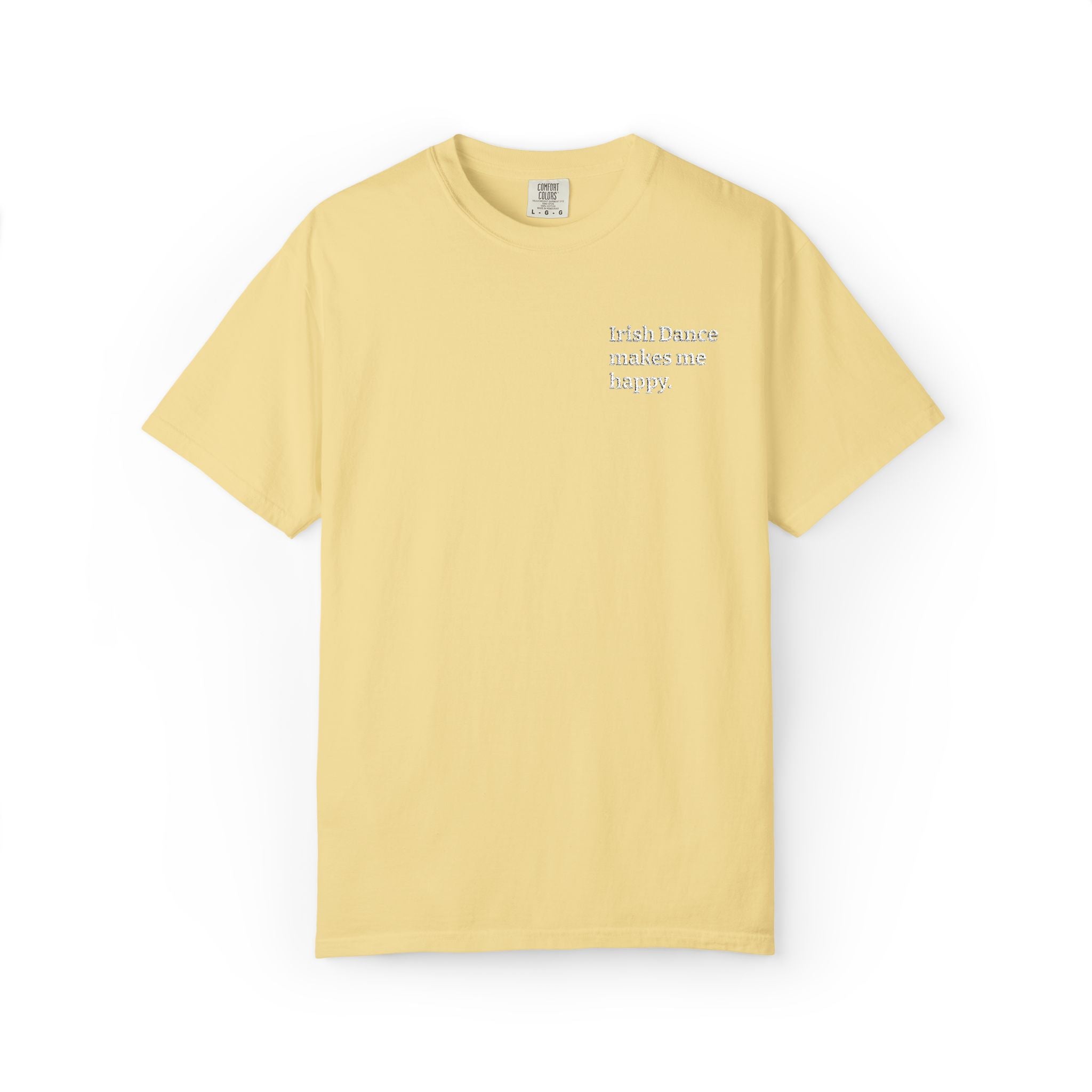 Irish Dance Makes Me Happy™ Embroidered Comfort Colors® Tee