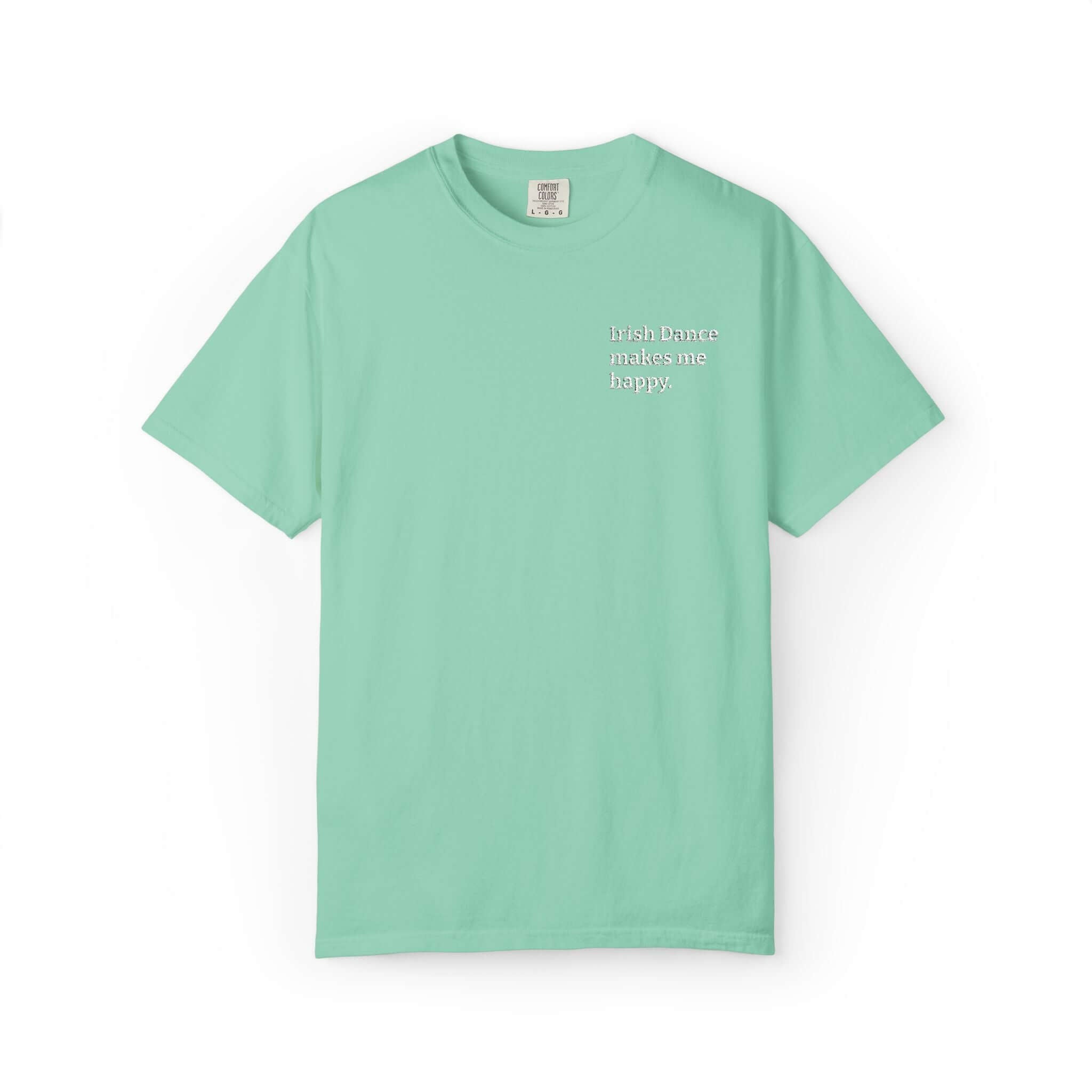 Irish Dance Apparel: Irish Dance Makes Me Happy™ Embroidered Tee