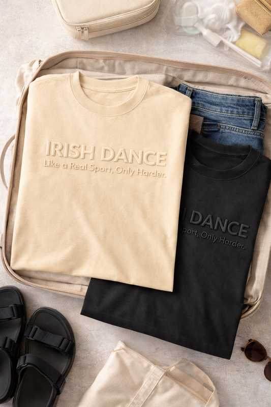 Irish Dance T-Shirt – "Irish Dance: Like a Real Sport, Only Harder"