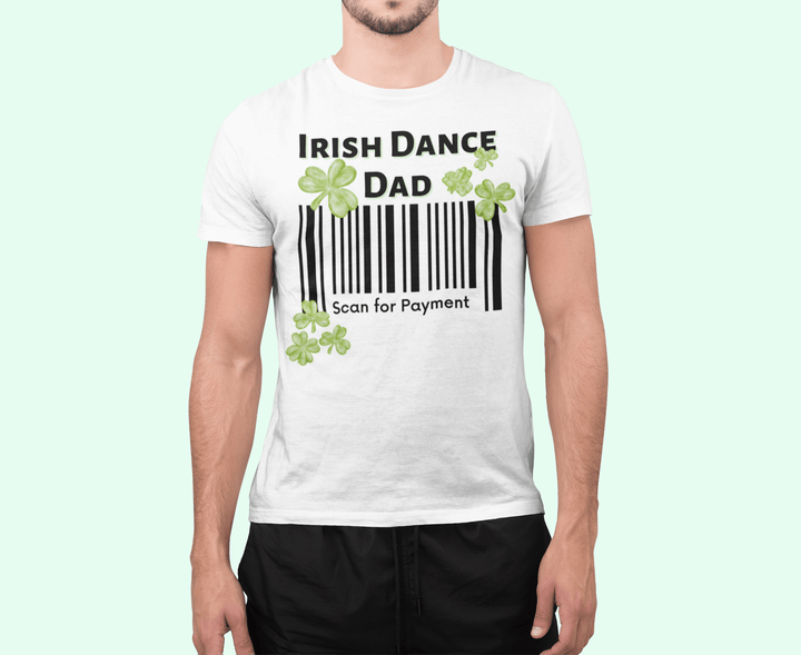 Irish Dance Dad "Scan for Payment" T-ShirtFeis Dad Shirt, Irish Dance Dad Shirt, Irish Step Dance Dad Shirt, Feis Dad T-Shirt, Feis Dad Tee, Irish Dance Support Team, Irish Dance Family, Gift for Irish Dance Dad, Gift for Feis Dad, Gift for Irish Step Dan